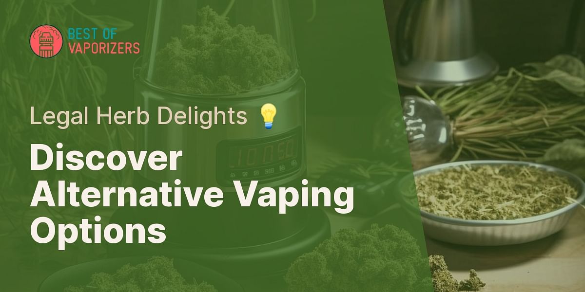Can I use a vaporizer for smoking legal herbs other than cannabis?