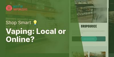 Vaping: Local or Online? - Shop Smart 💡