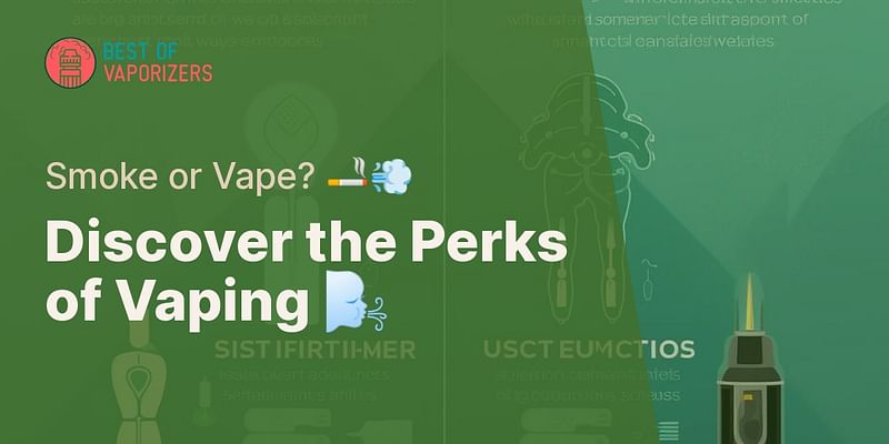 Discover the Perks of Vaping 🌬️ - Smoke or Vape? 🚬💨