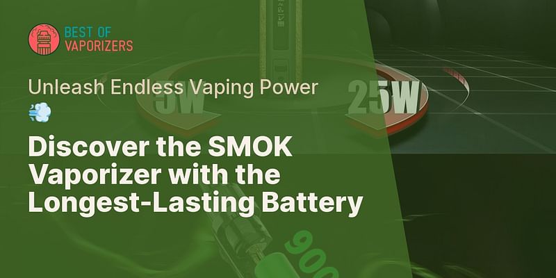 Discover the SMOK Vaporizer with the Longest-Lasting Battery - Unleash Endless Vaping Power 💨
