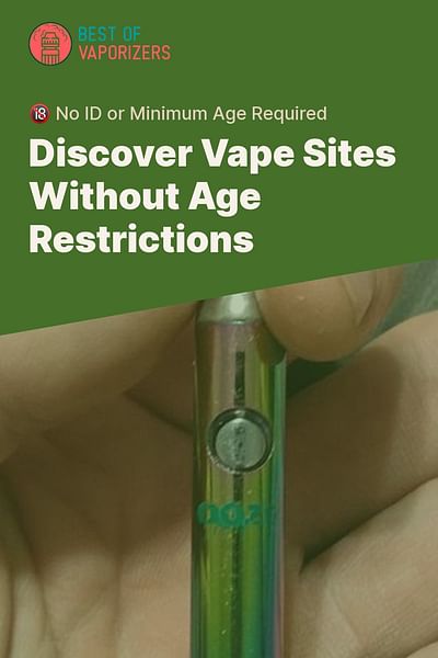 Discover Vape Sites Without Age Restrictions - 🔞 No ID or Minimum Age Required