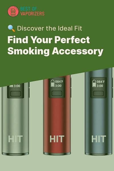 Find Your Perfect Smoking Accessory - 🔍 Discover the Ideal Fit