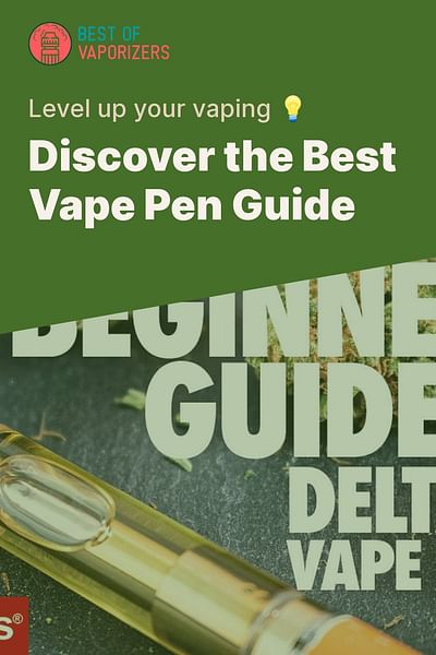 Discover the Best Vape Pen Guide - Level up your vaping 💡