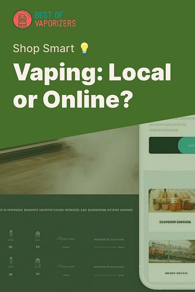 Vaping: Local or Online? - Shop Smart 💡