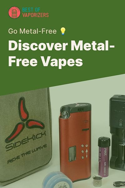 Discover Metal-Free Vapes - Go Metal-Free 💡